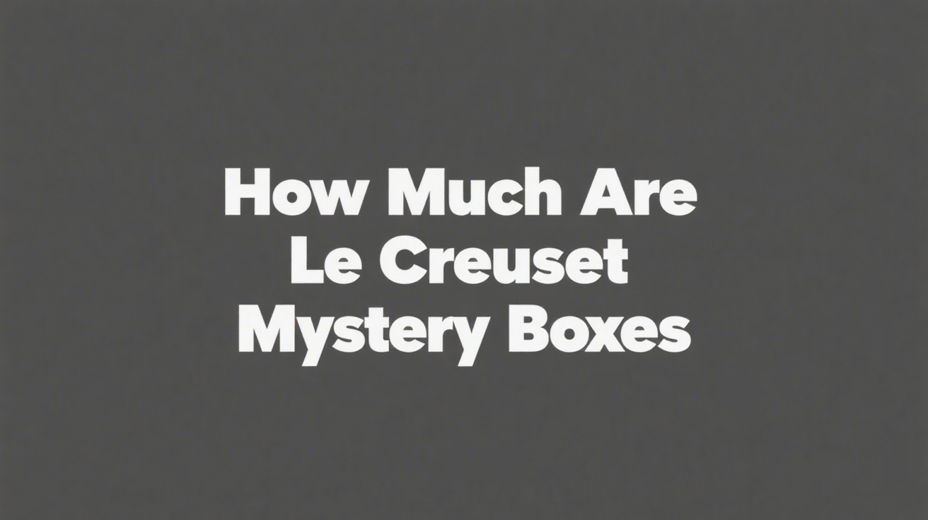 How Much Are Le Creuset Mystery Boxes