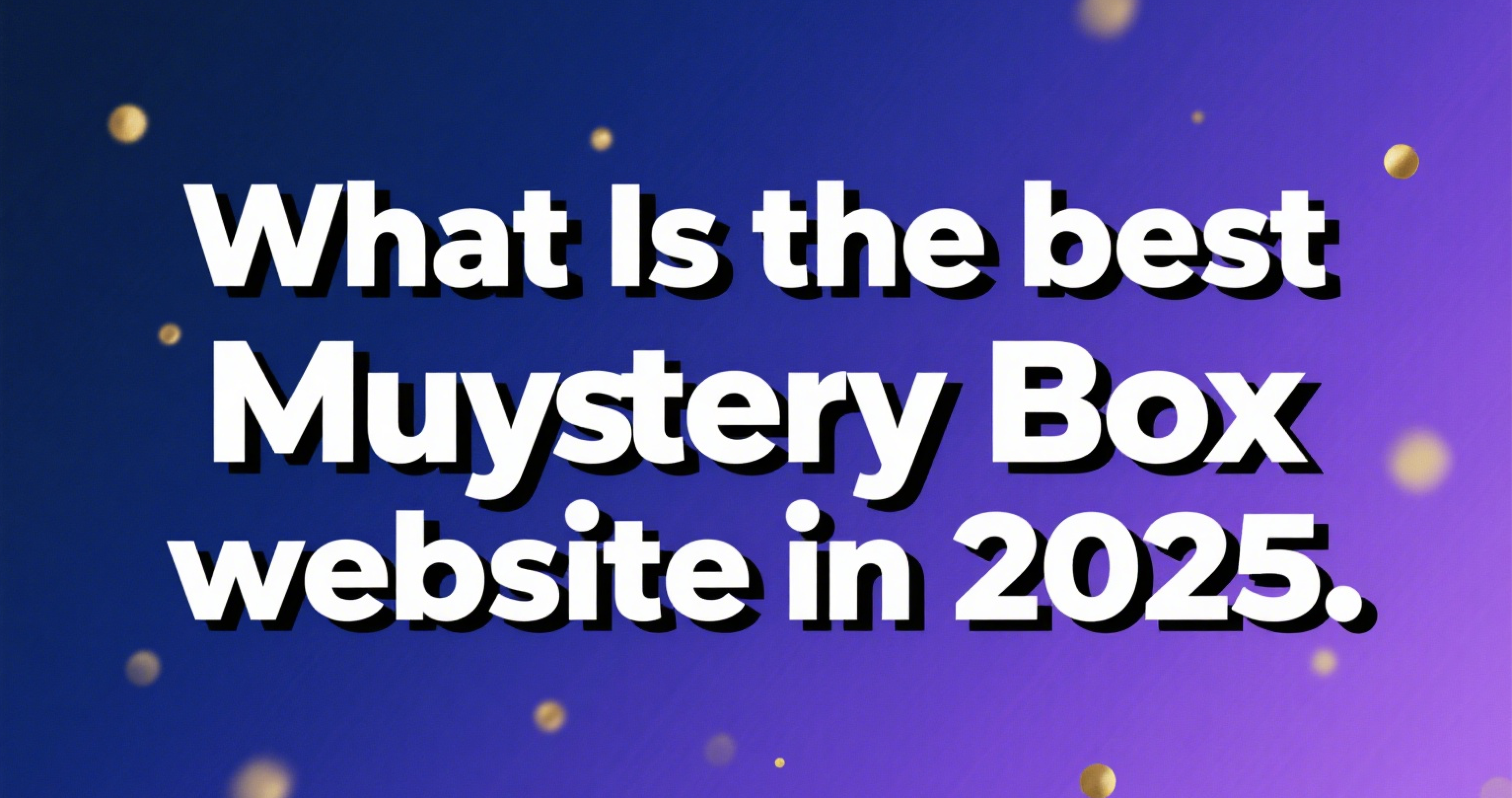 best-mystery-box-website-2025