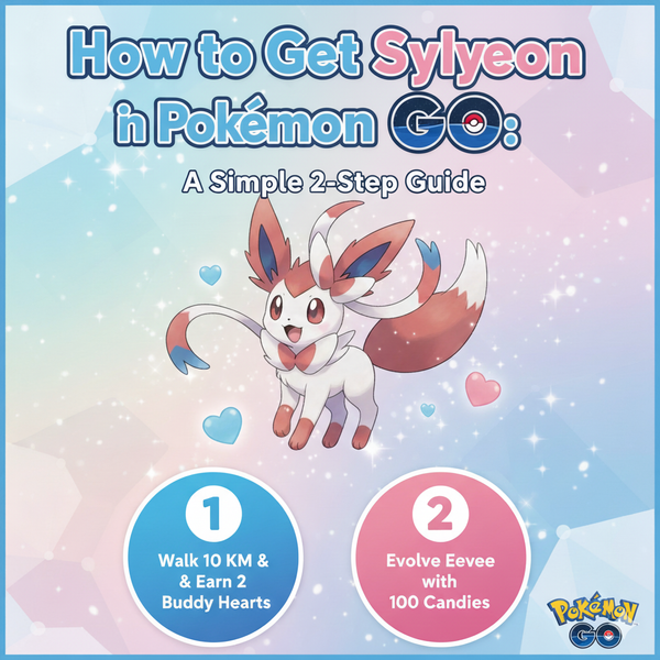 How to Get Sylveon in Pokémon GO: A Simple 2-Step Guide